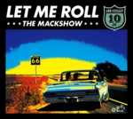 THE MACKSHOW 「LET ME ROLL」
